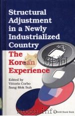 Structural Adjustment in a Newly Industrialized Country The Korean Experience     PDF电子版封面  0801843286   