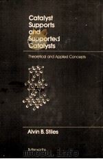 CATALYST SUPPORTS AND SUPPORTED CATALYSTS     PDF电子版封面  040995148X  B.STILES 