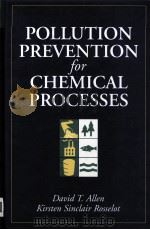 POLLUTION PREV ENTION FOR CHEMICAL PROCESSES     PDF电子版封面  9780471115878   