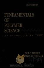 FUNDAMENTALS OF POLYMER SCIENAE AN INTRODUCTORY TEXT     PDF电子版封面  1566765595   