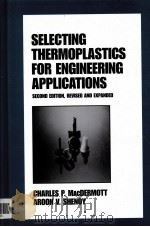 SELECTING THERMORLASTICS FOR ENGINEERING APPLICATIONS     PDF电子版封面  0824798457   