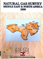 NATURAL GAS SURVEY MIDDLE EAST ＆ NORTH AFRICA 2008     PDF电子版封面  2951858558   