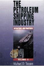 THE PETROLEUM SHIPPING INDUSTRY OPERATIONS AND PRACTICES VOLUME 11     PDF电子版封面  0878146717   