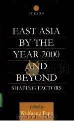 EAST ASIA BY THE YEAR 2000 BEYOND SHAPING FACTORS（ PDF版）