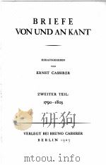 IMMANUEL KANTS WERKE BAND Ⅹ BRIEFE VON UND AN KANT ZWEITER TEIL:1790-1803   1923  PDF电子版封面     