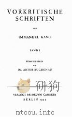 IMMANUEL KANTS WERKE BAND Ⅰ VORKRITISCHE SCHRIFTEN   1922  PDF电子版封面    IMMANUEL KANT 
