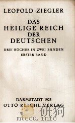 DAS HEILIGE REICH DER DEUTSCHEN ERSTER BAND   1925  PDF电子版封面     