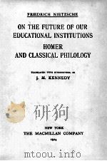 THE COMPLETE WORKS OF FRIEDRICH NIETZSCHE VOLUME THREE ON THE FUTURE OF OUR EDUCATIONAL INSTITUTIONS   1924  PDF电子版封面    FRIEDRICH NIETZSCHE 