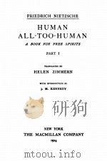THE COMPLETE WORKS OF FRIEDRICH NIETZSCHE VOLUME SIX HUMAN ALL-TOO-HUMAN PART Ⅰ（1924 PDF版）