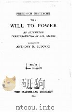 THE COMPLETE WORKS OF FRIEDRICH NIETZSCHE VOLUME FOURTEEN THE WILL TO POWER VOL.Ⅱ BOOKS Ⅲ AND Ⅳ（1924 PDF版）