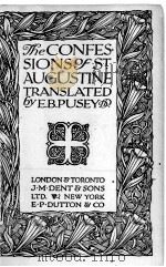 THE CONFESSIONS OF ST AUGUSTINE   1924  PDF电子版封面    TRANSLATED BY E.B.PUSEY 