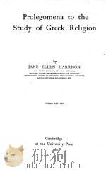 PROLEGOMENA TO THE STUDY OF GREEK RELIGION THIRD EDITION   1922  PDF电子版封面    JANE ELLEN HARRISON 