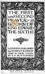 THE FIRST AND SECOND PRAYER-BOOKS OF KING EDWARD THE SIXTH   1913  PDF电子版封面     