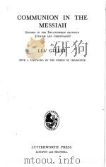 COMMUNION IN THE MESSIAH   1942  PDF电子版封面    LEV GILLET 