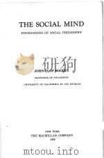 THE SOCIAL MIND FOUNDATIONS OF SOCIAL PHILOSOPHY   1939  PDF电子版封面    JOHN ELOF BOODIN 