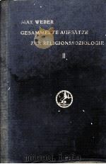 GESAMMELTE AUFSATZE ZUR RELIGIONSSOZIOLOGIE Ⅱ   1923  PDF电子版封面    MAX WEBER 