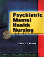 PSYCHIATRIC MENTAL HEALTH NURSING     PDF电子版封面  0781714516  SHEILA L.VIDEBECK著 