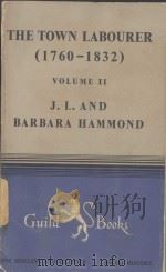 THE TOWN LABOURER VOL.Ⅱ   1949  PDF电子版封面    J.L.HAMMOND AND BARBARA HAMMON 