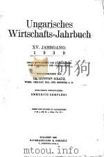 UNGARISCHES WIRTSCHAFTS-JAHRBUCH XV.JAHRGANG:1939   1939  PDF电子版封面    GUSTAV GRATZ 