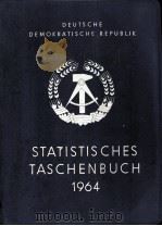 STATISTISCHES TASCHENBUCH DER DEUTSCHEN DEMOKRATISCHEN REPUBLIK 1964   1964  PDF电子版封面     