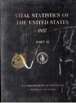 VITAL STATISTICS OF THE UNITED STATES 1937 PART Ⅱ   1939  PDF电子版封面    HALBERT L.DUNN 