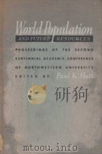 WORLD POPULATION AND FUTURE RESOURCES   1952  PDF电子版封面    PAUL K.HATT 