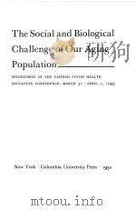 THE SOCIAL AND BIOLOGICAL CHALLENGE OF OUR AGING POPULATION   1950  PDF电子版封面     