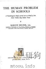 THE HUMAN PROBLEM IN SCHOOLS   1938  PDF电子版封面    MARION MILNER 