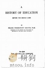 A HISTORY OF EDUCATION BEFORE THE MIDDLE AGES   1921  PDF电子版封面    FRANK PIERREPONT GRAVES 
