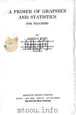 A PRIMER OF GRAPHICS AND STATISTICS FOR TEACHERS     PDF电子版封面    HAROLD RUGG 