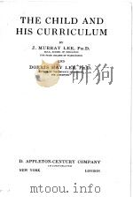 THE CHILD AND HIS CURRICULUM   1940  PDF电子版封面    J.MURRAY LEE AND DORRIS MAY LE 