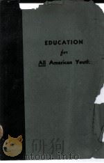 EDUCATION FOR ALL AMERICAN YOUTH   1945  PDF电子版封面     