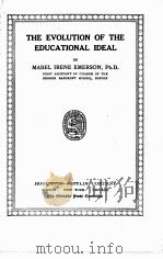 THE EVOLUTION OF THE EDUCATIONAL IDEAL   1914  PDF电子版封面    MABEL IRENE EMERSON 