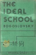 THE IDEAL SCHOOL   1936  PDF电子版封面    B.B.BOGOSLOVSKY 