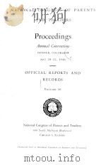 NATIONAL CONGRESS OF PARENTS AND TEACHERS PROCEEDINGS 1946 OFFICIAL REPORTS AND RECORDS VOLUME 50   1947  PDF电子版封面     