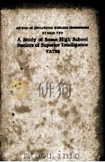A STUDY OF SOME HIGH SCHOOL SENIORS OF SUPERIOR INTELLIGENCE   1922  PDF电子版封面    DOROTHY HAZELTINE YATES 