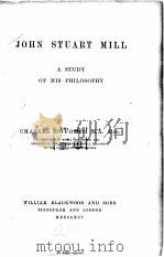 JOHN STUART MILL:A STUDY OF HIS PHILOSOPHY（ PDF版）