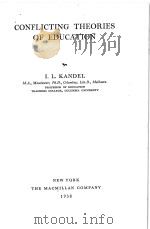 CONFLICTING THEORIES OF EDUCATION   1938  PDF电子版封面    I.L.KANDEL 