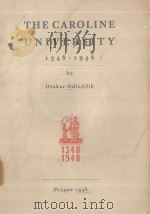 THE CAROLINE UNIVERSITY 1348-1948   1948  PDF电子版封面     