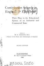 CONTINUATION SCHOOLS IN ENGLAND & ELSEWHERE SECOND EDITION   1908  PDF电子版封面    M.E.SADLER 
