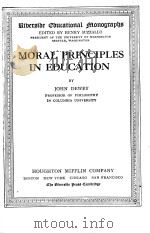 MORAL PRINCIPLES IN EDUCATION   1909  PDF电子版封面    JOHN DEWEY 
