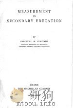 MEASUREMENT IN SECONDARY EDUCATION   1927  PDF电子版封面    PERCIVAL M.SYMONDS 
