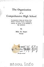 THE ORGANIZATION OF A COMPREHENSIVE HIGH SCHOOL   1926  PDF电子版封面    MILO H.STUART 