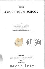 THE JUNIOR HIGH SCHOOL   1927  PDF电子版封面    WILLIAM A.SMITH 
