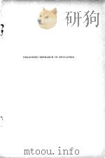 ORGANIZED RESEARCH IN EDUCATION   1927  PDF电子版封面    HAROLD BENJAMIN CHAPMAN 