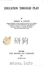 EDUCATION THROUGH PLAY   1921  PDF电子版封面    HENRY S.CURTIS 