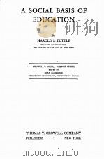 A SOCIAL BASIS OF EDUCATION   1935  PDF电子版封面    HAROLD S.TUTTLE 