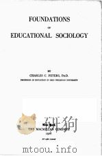 FOUNDATIONS OF EDUCATIONAL SOCIOLOGY   1926  PDF电子版封面    CHARLES C.PETERS 