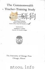 THE COMMONWEALTH TEACHER-TRAINING STUDY   1929  PDF电子版封面    W.W.CHARTERS AND DOUGLAS WAPLE 