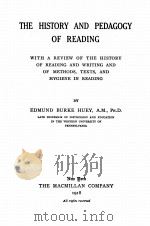 THE HISTORY AND PEDAGOGY OF READING   1918  PDF电子版封面    EDMUND BURKE HUEY 